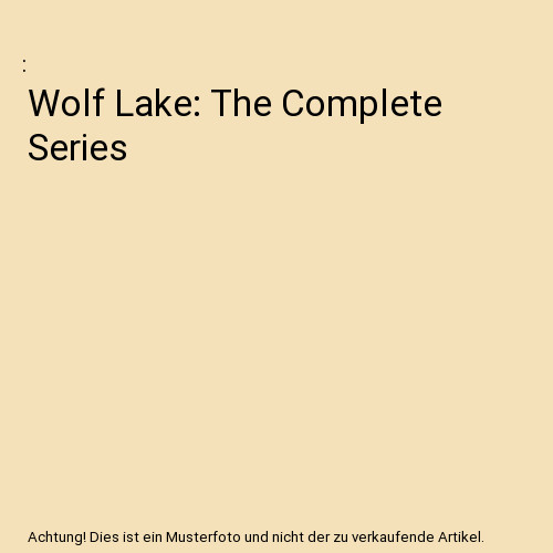 Wolf lake the complete series - lake:,